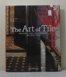 The art of tile : designing with time-honored and new tiles タイルデザイン洋書