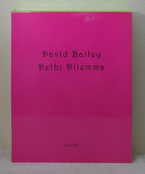 Delhi Dilemma デヴィッド・ベイリー 洋書写真集(David Bailey