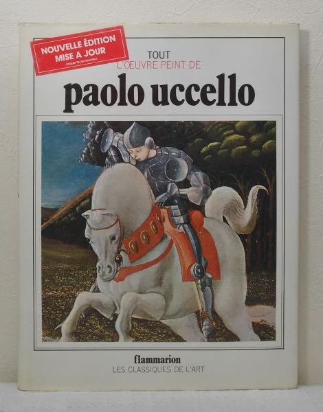 Tout l'œuvre peint de Paolo Uccello パオロ・ウッチェロの