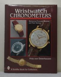 Wristwatch Chronometers Mechanical Precision Watches and Their Testing