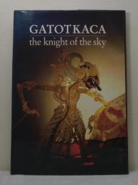GATOTKACA THE KNIGHT OF THE SKY