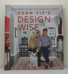 Vern Yip's Design Wise Your Smart Guide to a Beautiful Home