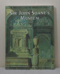 A miscellany of objects from Sir John Soane's museum サー・ジョン・ソーンズ美術館 洋書