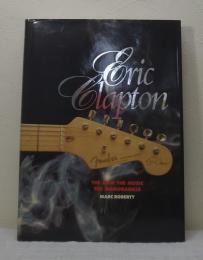 ERIC CLAPTON THE MAN THE MUSIC THE MEMORABILIA