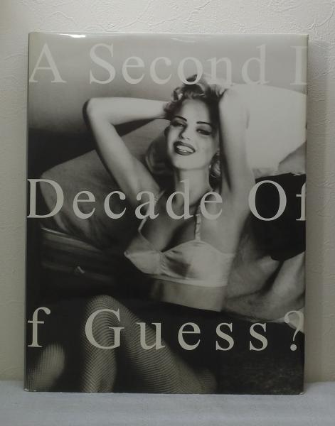 A Second Decade of Guess? Images 1991-2001(Paul Marciano) / 古本  