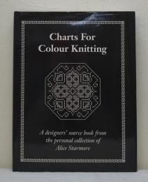 Charts For Colour Knitting - A Designer’s Source Book From The Personal Collection Of Alice Starmore