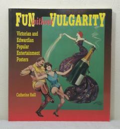 Fun Without Vulgarity: Victorian and Edwardian Popular Entertainment Posters