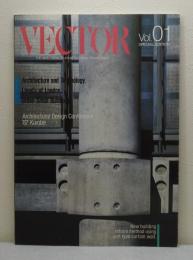 VECTOR VOL.01 SPECIAL EDITION -THE NEW TREND IN ARCHITECTURAL TECHNOLOGY