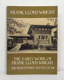 The early work of Frank Lloyd Wright( Grant Carpenter Manson