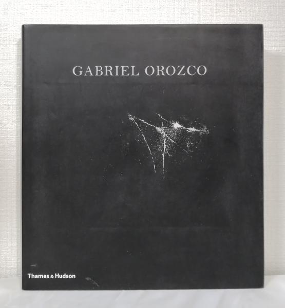 Gabriel Orozco ガブリエルオロスコ　洋書 Gabriel Orozco ガブリエル・オロスコ 洋書作品集 / 古本、中古