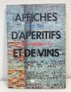ポスターが語るフランスの食前酒とワイン AFFCHES D'APERITIFS ET DE VINS