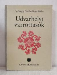 Udvarhelyi varrottasok Iras utani varrottas mintak Szentimrei Judit eloszavaval 東欧刺繍図案集