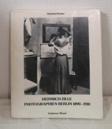 Heinrich Zille : Photographien, Berlin 1890-1910