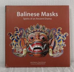Balinese Masks: Spirits of an Ancient Drama