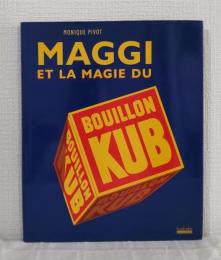 Maggi et la Magie du Bouillon Kub