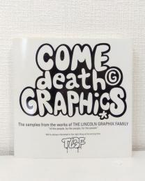 Come death graphics : The samples from the works of The Lincoln Graphix Family