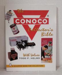 The Conoco Collector's Bible a Schiffer Book for Collectors