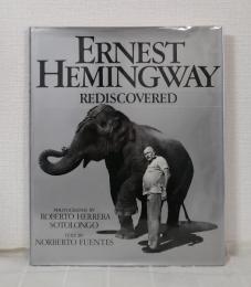 Ernest Hemingway rediscovered
