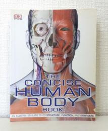 The Concise Human Body Book: An Illustrated Guide to its Structure, Function and Disorders
