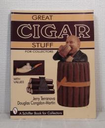 Great Cigar Stuff for Collectors (A Schiffer Book for Collectors)
