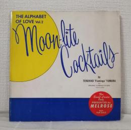 Moon-lite cocktails ムーンライト・カクテル THE ALPHABET OF LOVE vol.2