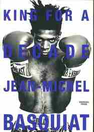 KING FOR A DECADE -JEAN‐MICHEL BASQUIAT
