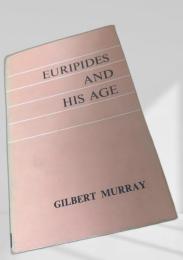 EURIPIDES AND HIS AGE