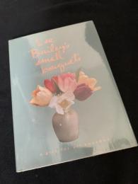 Lee Bailey s Small Bouquets  A Gift for All Seasons