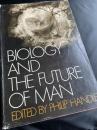 Biology and the Future of Man 生物学と人類の未来