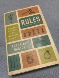 Rules A Short History of What We Live By ルール――私たちが従って生きるものの小史