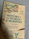 A History of the World in 47 Borders The Stories Behind the Lines on Our Maps 世界を変えた47の国境