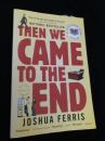 Then We Came to the End そして私たちは終わりにたどり着いた