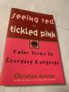 Seeing Red or Tickled Pink Color Terms in Everyday Language 色表現の日常語