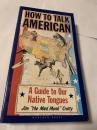 How to Talk American A Guide to Our Native Tongues アメリカ語の話し方