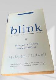 Blink　 The Power of Thinking Without Thinking（瞬間のちから―直感が冴える人、鈍る人）