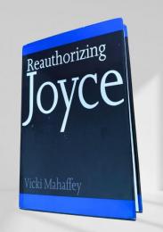 Reauthorizing Joyce（『ジョイスを読み直す』）