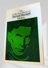 The Collected Works of Samuel Beckett: Molloy サミュエル・ベケット全集：モロイ