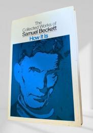 The Collected Works of Samuel Beckett: How It Is ジェイムズ・ジョイスと欲望の政治