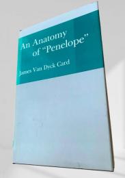 An Anatomy of 'Penelope'　『ペネロペ』の解剖