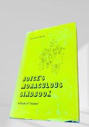 Joyce's Moraculous Sindbook　ジョイスの奇跡の本 ユリシーズ研究