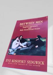 Between Men  English Literature and Male Homosocial Desire