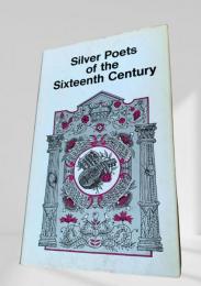Silver Poets of the Sixteenth Century　16世紀の銀の詩人たち