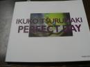 Perfect day : Ikuko Tsurumaki