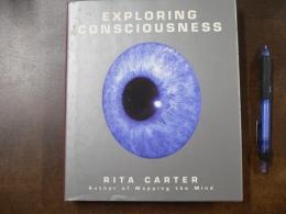 Exploring Consciousness