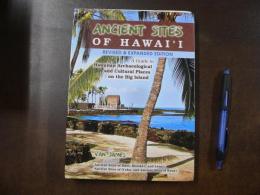 Ancient Sites of HawaI’I :A Guide to Hawaiian Archaeological and Cultural Places on the Big Island