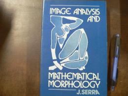 Image Analysis and Mathematical Morphology