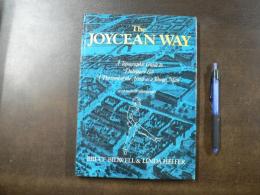 The Joycean Way　A Topographic Guide to "Dubliners" and "a Portrait of the Artist As a Young Man" 