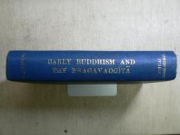 Early Buddhism and the Bhagavadgītā 初期仏教とバガヴァッド・ギーター