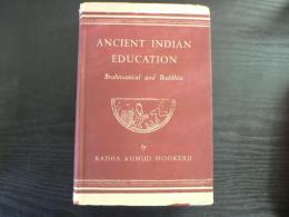 Ancient Indian education : Brahmanical and Buddhist