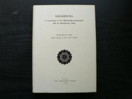 Nāgārjuna ; a translation of his Mūlamadhyamakakārikā with an introductory essay 竜樹の中論研究
